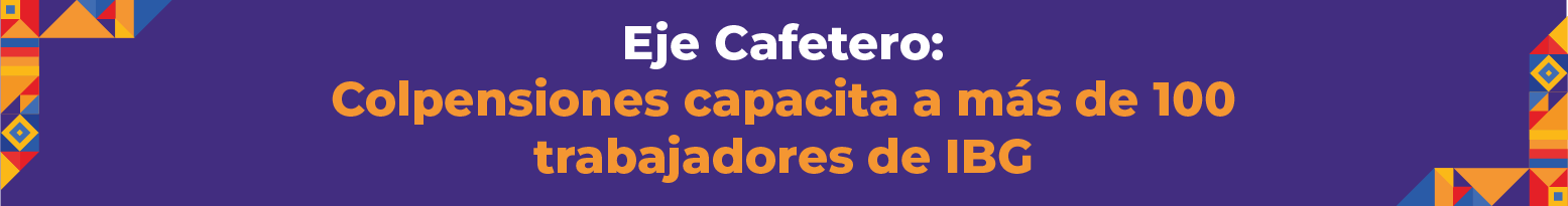 Hablemos de por qué aguanta pensionarse en Colpensiones