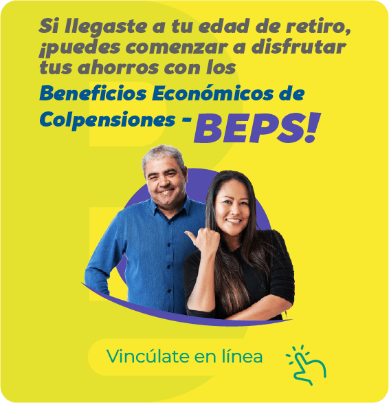 Si llegaste a tu edad de retiro, ¡puedes comenzar a disfrutar tus ahorros con los BEPS
