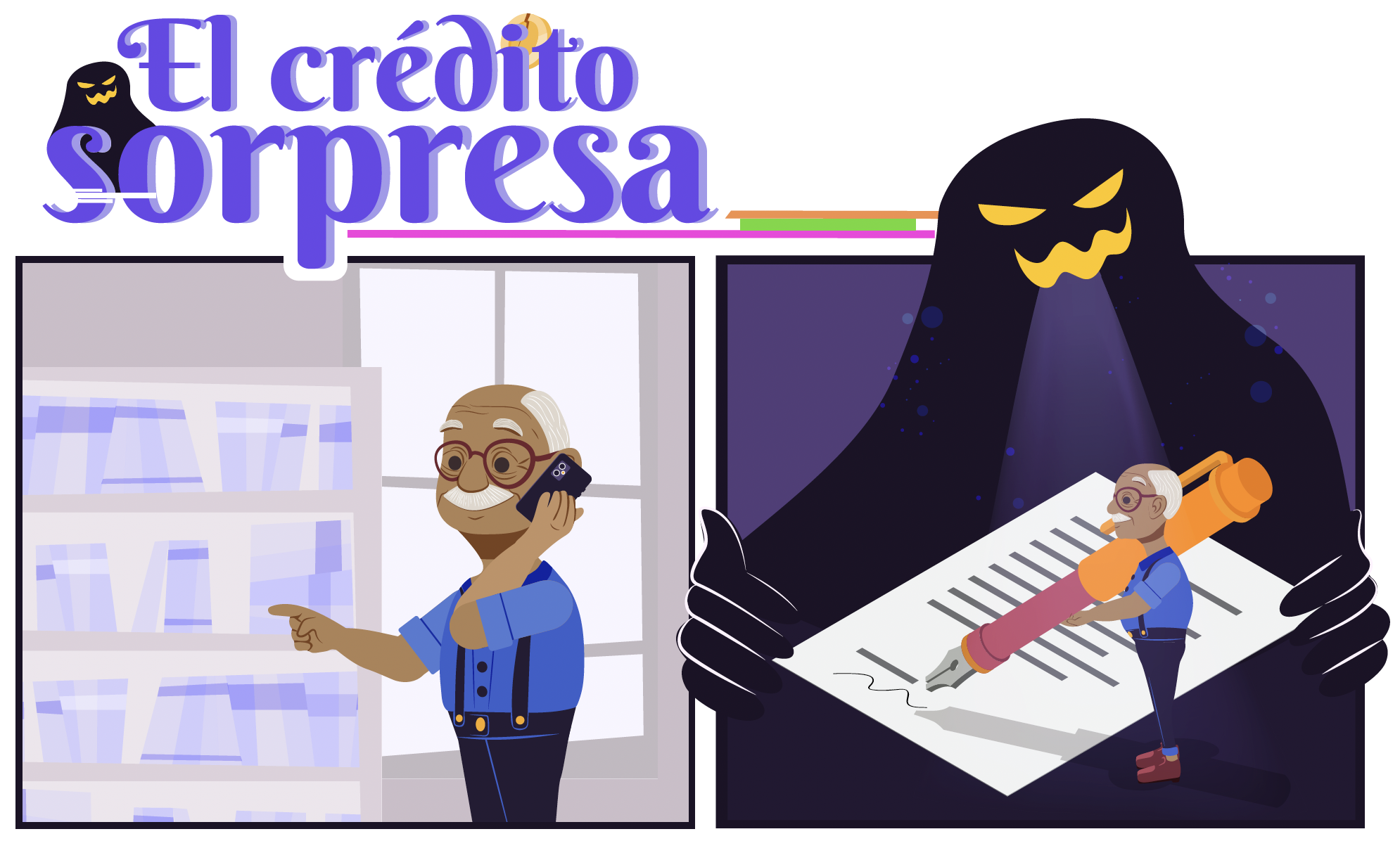 Título comic: El crédito sorpresa. Viñeta 1: Adulto mayor recibiendo llamada mientras juega con libros de biblioteca. Viñeta 2: Adulto mayor firma el préstamo de Libranza, al fondo el villano sonríe
