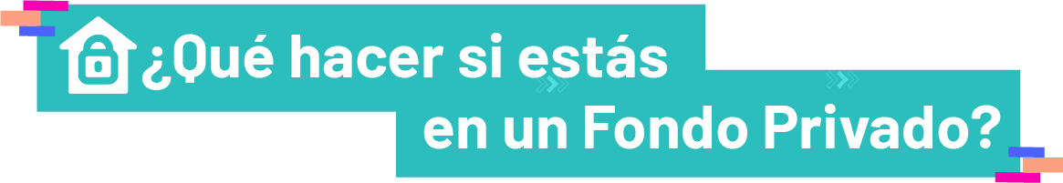 Que hacer si estoy en un fondo privado